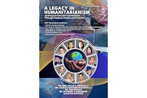 A Legacy in Humanitarianism: Journeys to Genuine Connections Through Purpose, People, and Passion