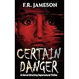 Certain Danger: A Shocking and Nerve-Wracking Supernatural Chiller! (Ghostly Shadows Anthology)