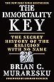 The Immortality Key: The Secret History of the Religion with No Name