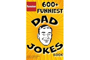 Funster 600+ Funniest Dad Jokes Book: Overloaded with family-friendly groans, chuckles, chortles, guffaws, and belly laughs
