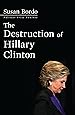 The Destruction of Hillary Clinton
