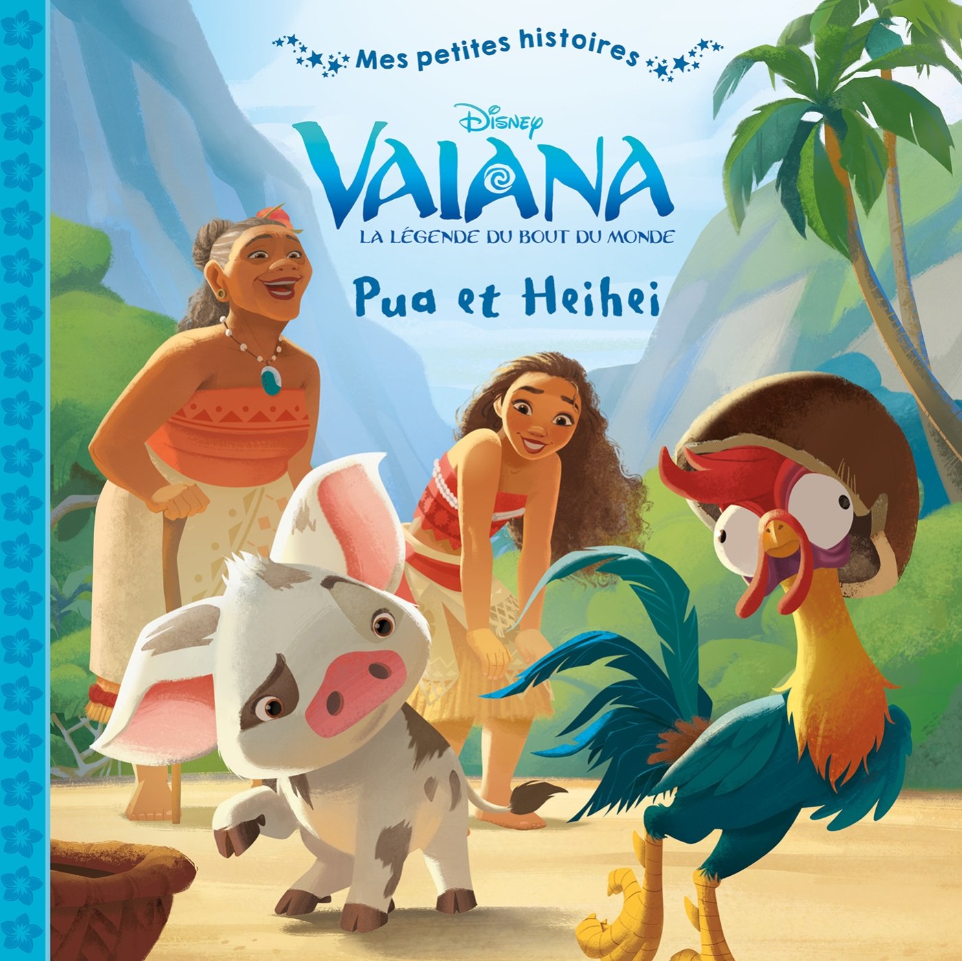 Vaiana Mes Petites Histoires Pua Et Heihei Disney French Edition 9782016274927 Amazon Com Books