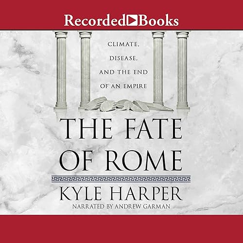Download The Fate of Rome: Climate, Disease, and the End of an Empire PDF