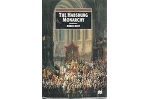 The Habsburg Monarchy, C. 1765-1918: From Enlightenment to Eclipse