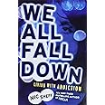 We All Fall Down: Living with Addiction