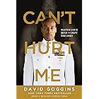 Can't Hurt Me: Master Your Mind and Defy the Odds