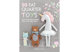 50 Fat Quarter Toys: Easy Toy Sewing Patterns from Your Fabric Stash