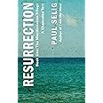 Resurrection: A Channeled Text: (Book One of the Manifestation Trilogy) (The Manifestation Trilogy, 1)