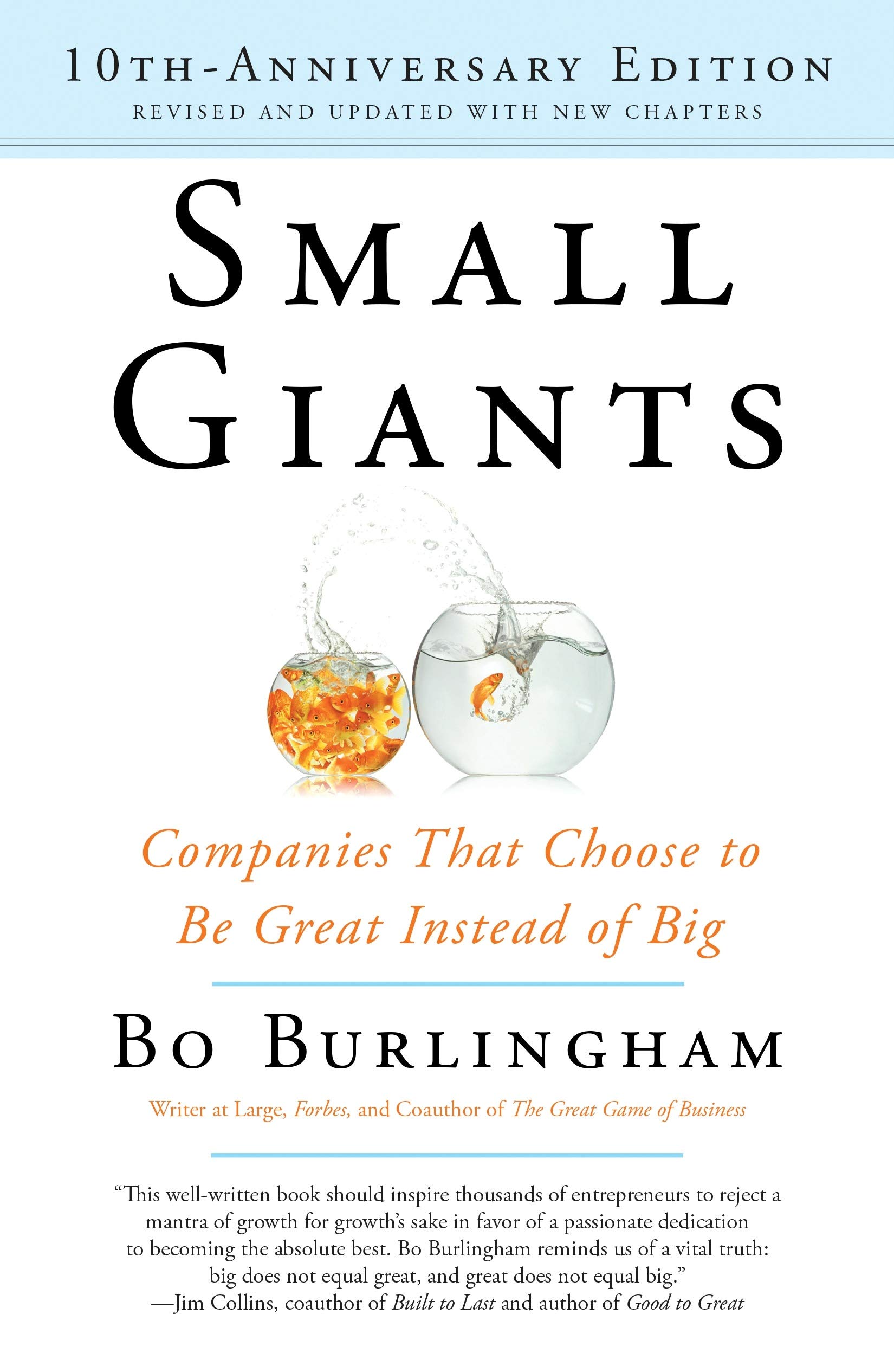 Small Giants Companies That Choose To Be Great Instead Of Big 10th Anniversary Edition Burlingham Bo 9780143109600 Amazon Com Books