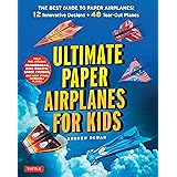 Ultimate Paper Airplanes for Kids: The Best Guide to Paper Airplanes!: Includes Instruction Book with 12 Innovative Designs &