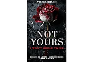 Not Yours: Forced Proximity Enemies-to-Lovers Dark Romance