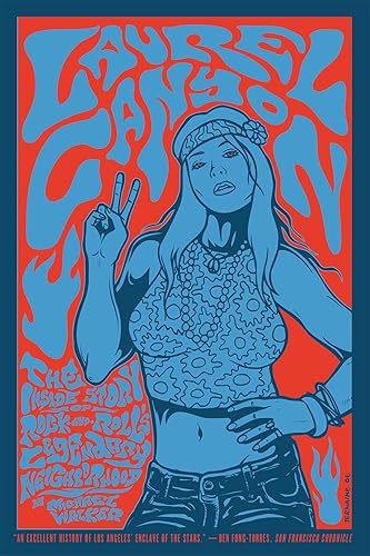 Download Laurel Canyon: The Inside Story of Rock-And-Roll's Legendary Neighborhood PDF