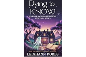 Dying To Know (Starfall Bay Midlife Magical Mysteries Book 1)