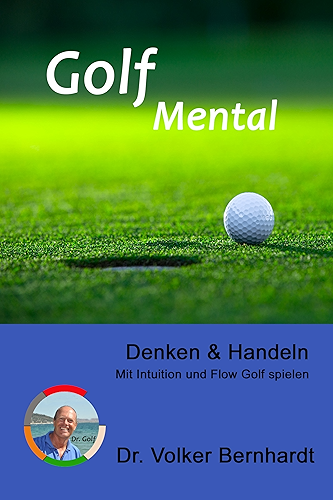 Download Golf Mental - Denken & Handeln: Mit Intuition und Flow Golf spielen (German Edition) PDF