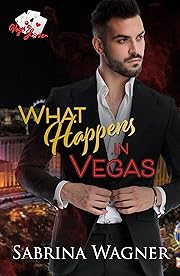 What Happens in Vegas: A One-Night Stand Office Romance (Vegas Love Book 1)