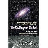 Challenge of Contact: A Mainstream Journalist's Report on Interplanetary Diplomacy