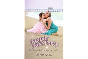 Poppin’ Past Forty: The Holistic Path to Midlife Fertility