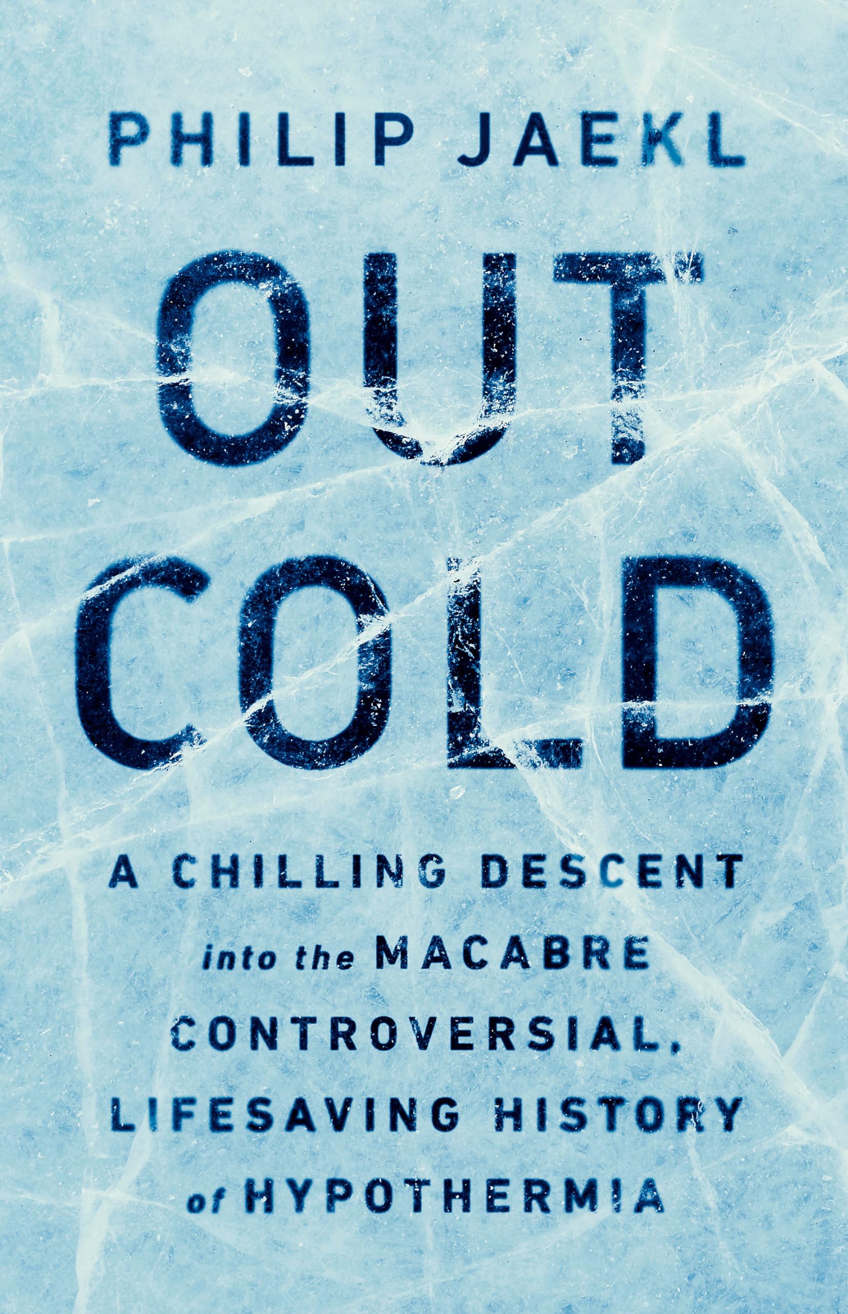 Photo 1 of Out Cold: A Chilling Descent into the Macabre, Controversial, Lifesaving History of Hypothermia