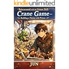 Reincarnated with the Unique Skill: Crane Game: Building a Nation with Prizes