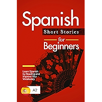 Spanish Short Stories for Beginners: Learn Spanish by Reading and Improve Your Vocabulary (Spanish Edition) book cover