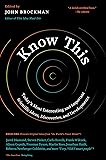 Know This: Today's Most Interesting and Important Scientific Ideas, Discoveries, and Developments