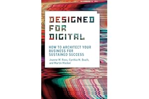 Designed for Digital: How to Architect Your Business for Sustained Success (Management on the Cutting Edge)