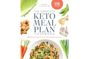 The Complete Keto Meal Plan Cookbook: 10 Weekly Meal Plans for Ultimate Keto Success