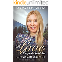 A Love Beyond Suspicion: Wagon Train Romance (Love on the Trails Book 1) book cover