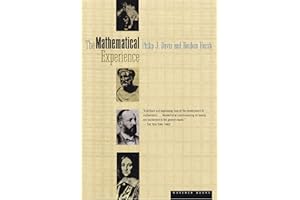 The Mathematical Experience: A National Book Award Winner – Exploring Mathematics: History, Philosophy, and Personalities for