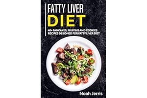 Fatty Liver Diet: 40+ Pancakes, muffins and Cookies recipes designed for Fatty Liver diet