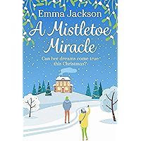 A Mistletoe Miracle: The perfect feel-good holiday romcom to read this year book cover A Mistletoe Miracle: The perfect feel-good holiday romcom to read this year book cover