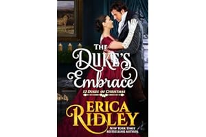 The Duke’s Embrace (12 Dukes of Christmas Book 7)