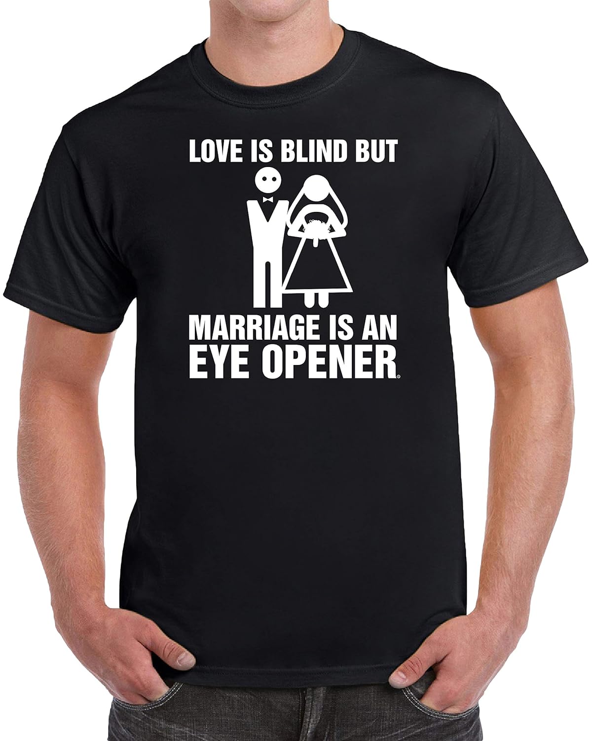 Love Is Blind But Marriage Is An Eye Opener Funny T Shirt 4507 Kitilan
