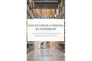 How To Create A Winning 3PL Partnership: A Simple Guide To Developing and Implementing A 3PL Alliance