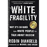 White Fragility: Why It's So Hard for White People to Talk About Racism