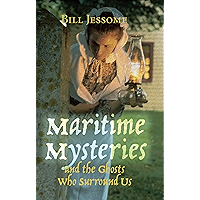Maritime Mysteries: And the Ghosts Who Surround Us book cover Maritime Mysteries: And the Ghosts Who Surround Us book cover