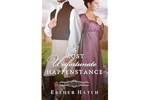 A Most Unfortunate Happenstance: A Regency Romance (Supposed Scandal)
