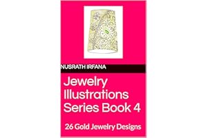 Jewelry Illustrations Series Book 4: 26 Gold Jewelry Designs