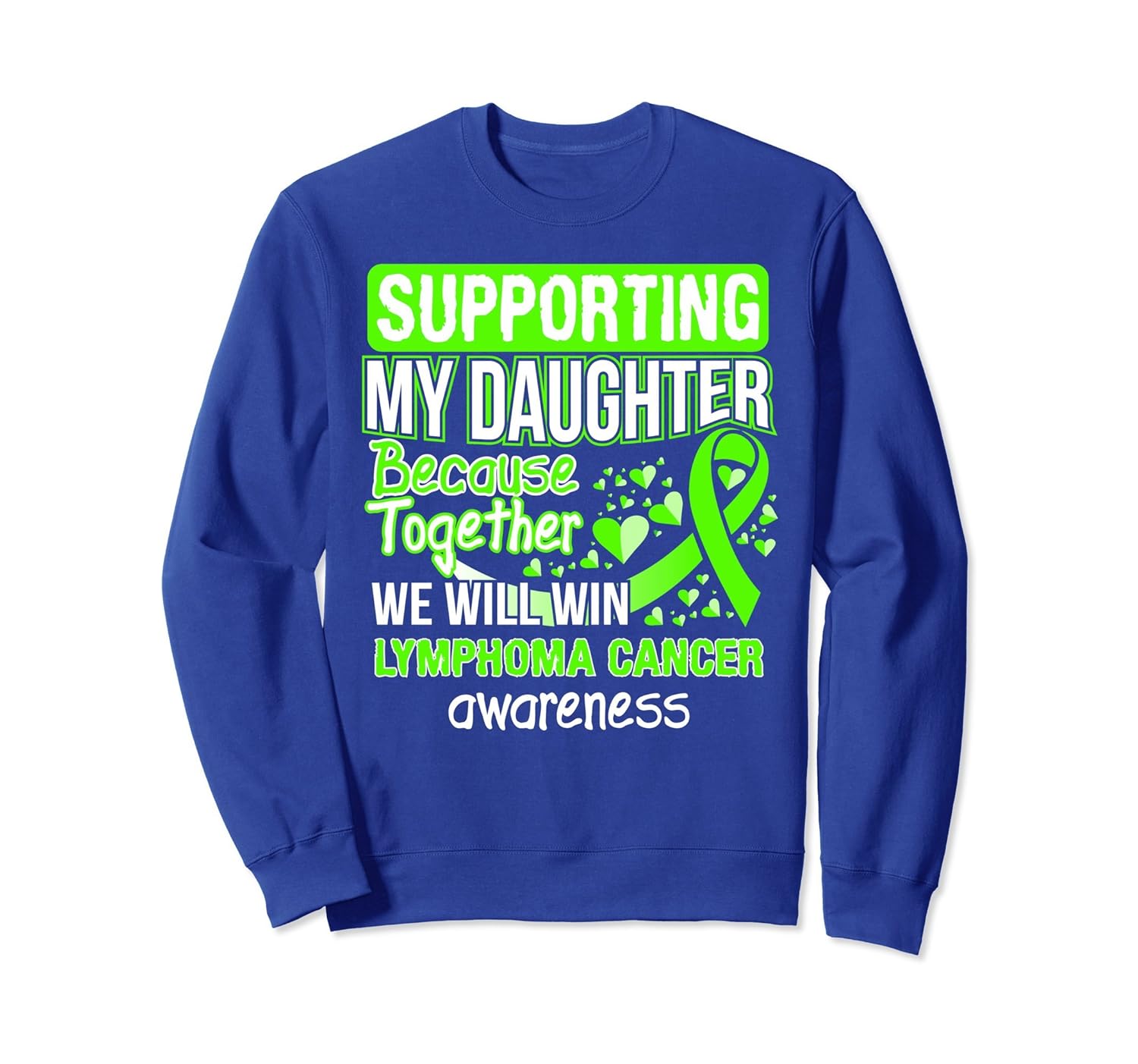 Supporting My Daughter Lymphoma Cancer Awareness Sweatshirt-anz