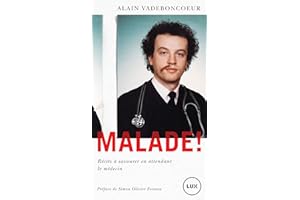 Malade!: Récits à savourer en attendant le médecin (French Edition)