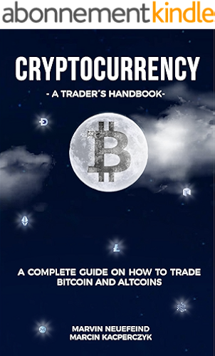 Download Cryptocurrency - A Trader's Handbook: A Complete Guide On How To Trade Bitcoin And Altcoins (English Edition) PDF