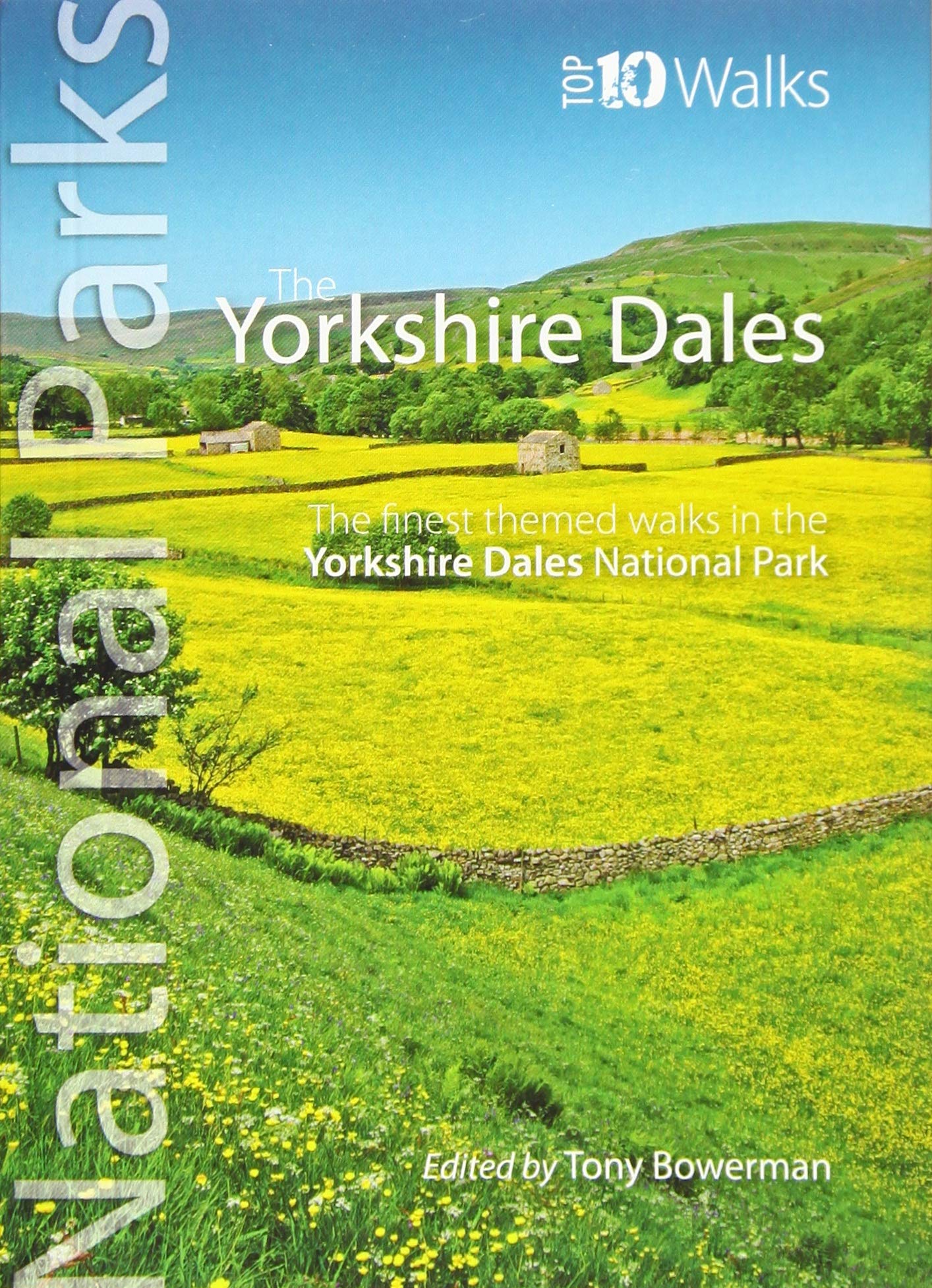 Yorkshire Dales: The finest themed walks in the Yorkshire Dales National Park (UK National Parks: Top 10 Walks): Finest Walks in the Yorkshire Dales National Park (Top 10)