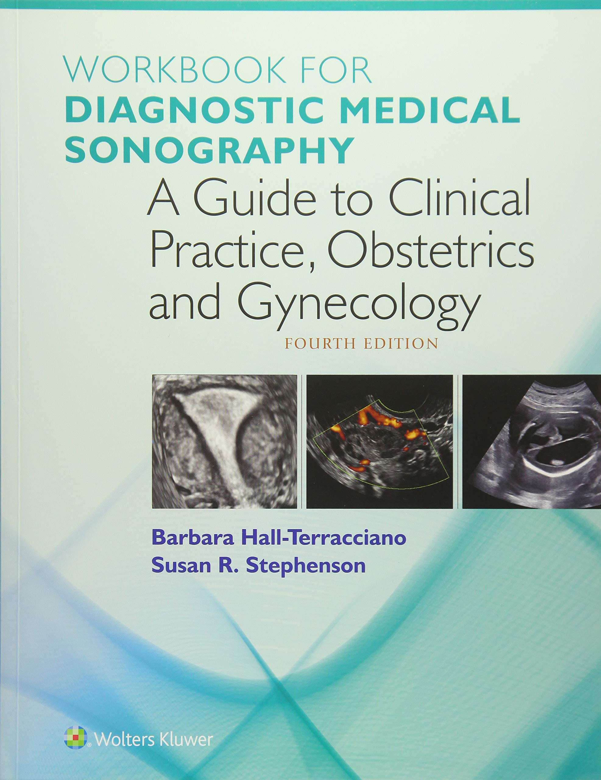 Workbook For Diagnostic Medical Sonography A Guide To Clinical Practice Obstetrics And Gynecology Stephenson Susan Dmitrieva Julia Hall Terracciano Barbara 9781496385604 Radiological Ultrasound Technology Canada Workbook For Diagnostic Medical Sonography A Guide To Clinical Practice Obstetrics And Gynecology Stephenson Susan Dmitrieva Julia Hall Terracciano Barbara 9781496385604 Radiological Ultrasound Technology Canada