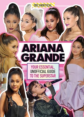 Download Ariana Grande 100% Unofficial: Your essential, unofficial guide book to the superstar, Ariana Grande PDF
