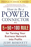 How to Be a Power Connector: The 5+50+100 Rule for Turning Your Business Network into Profits (Business Books)