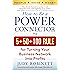 How to Be a Power Connector: The 5+50+100 Rule for Turning Your Business Network into Profits (Business Books)