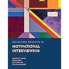 Deliberate Practice in Motivational Interviewing (Essentials of Deliberate Practice Series)