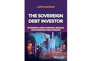 The Sovereign Debt Investor: An Essential Guide to Returns, Defaults, and Government Bond Investing