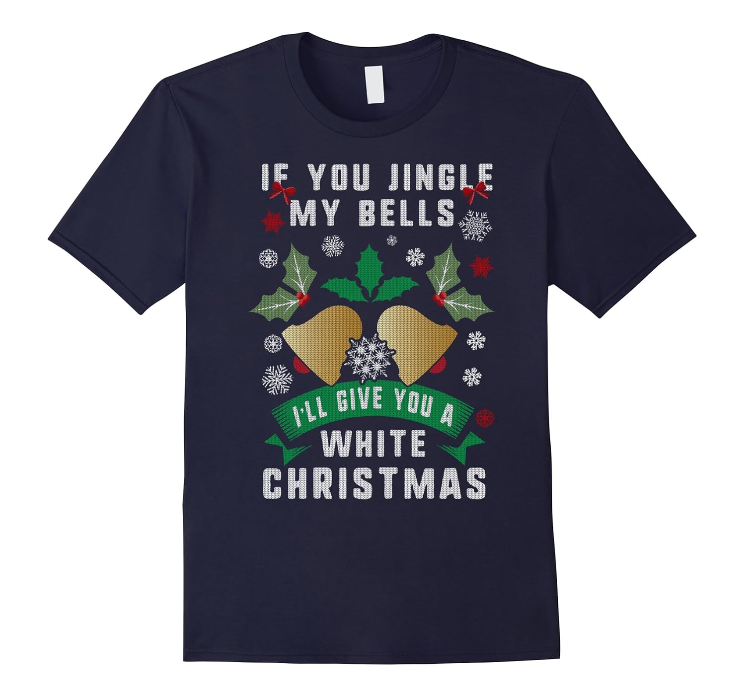 If You Jingle My Bells I'll Give You A White Christmas Shirt-ANZ