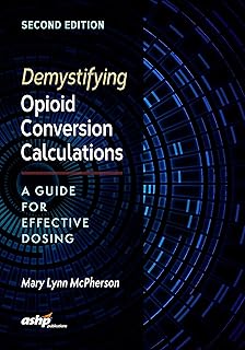 Demystifying Opioid Conversion Calculations A Guide For